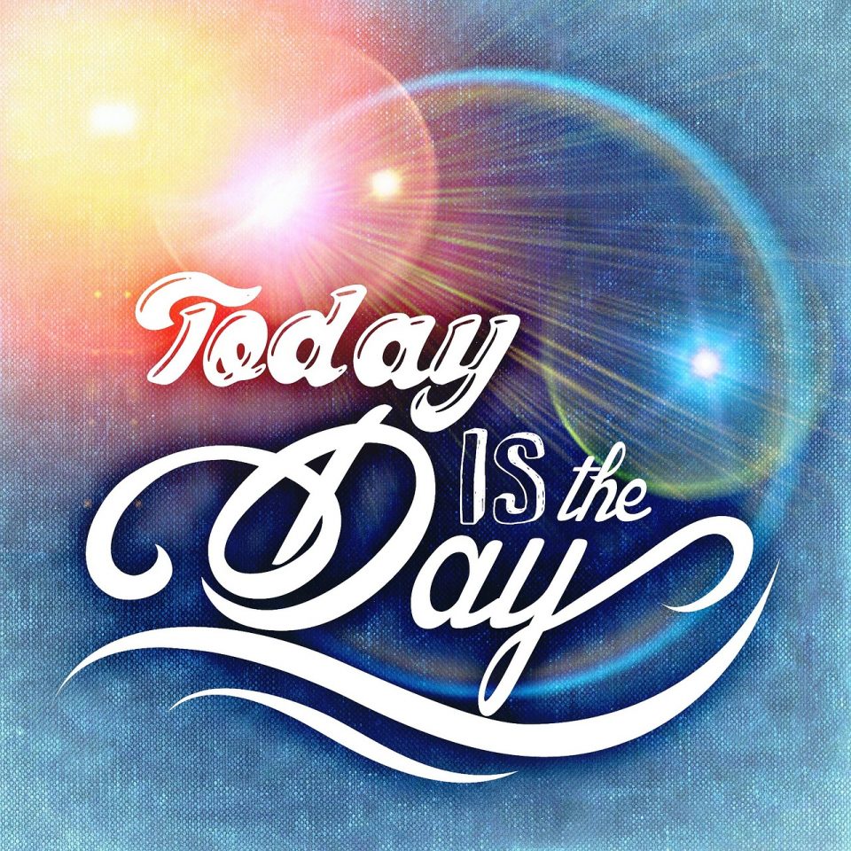 text "today is the day"